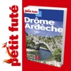 Drôme Ardèche 2011/12 - Petit Futé - Guide Numérique - Tourisme - Voyage - Loisirs