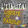 L'ITALIEN - liberté de parole!  (ITALIAN for FRENCH speakers)