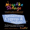 Sassafrass, Cypress & Indigo (by Ntozake Shange)