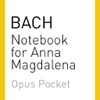 BACH: Notebook for Anna Magdalena (Opus Pocket Collection)