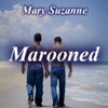 Marooned by Mary Suzanne (Love & Romance Collection)