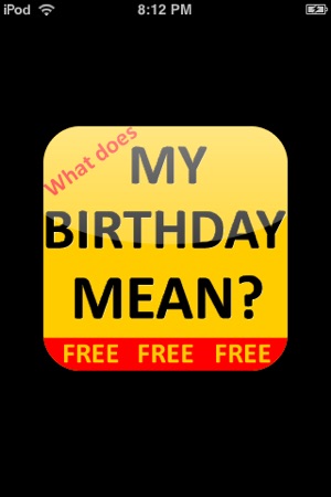 What does MY BIRTHDAY MEAN?!