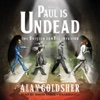 Paul Is Undead (by Alan Goldsher)