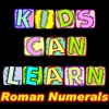 Kids Can Learn Roman Numerals