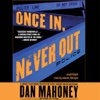 Once In, Never Out (by Dan Mahoney)