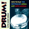 Drum!-How to Play the Rhythms of Africa and Latin America-Geoff Johns
