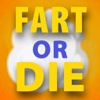 Fart or Die