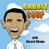 Rabbit Soup With Barack Obama