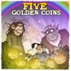 5 Golden Coins