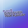 Play To Discover Your Playlist