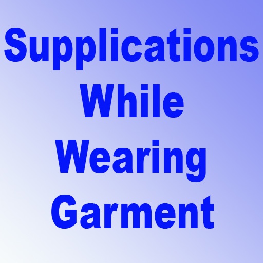 Supplication while Wearing Garments
