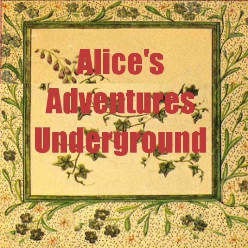 Alice's Adventures Under Ground (illustrated)