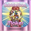 Bubble Gum Maker!