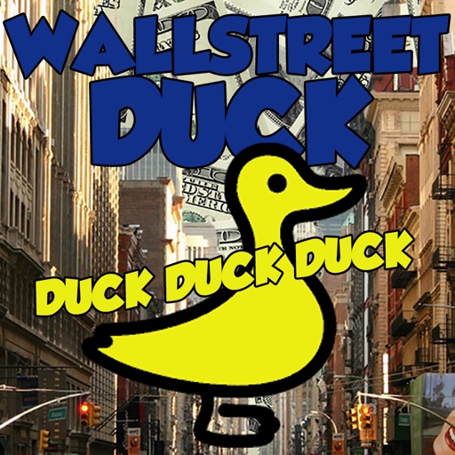 Wallstreet Duck is flying against Human's greed and money iOS App