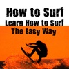 How To Surf +: Learn How to Surf the Easy Way