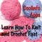 Knit and Crochet: Learn How To Knit and Crochet Fast