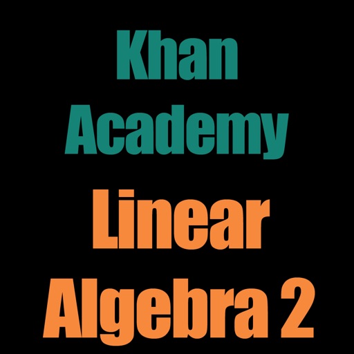 Khan Academy: Linear Algebra 2