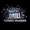 Licence to Drill's Tunnel Runner
