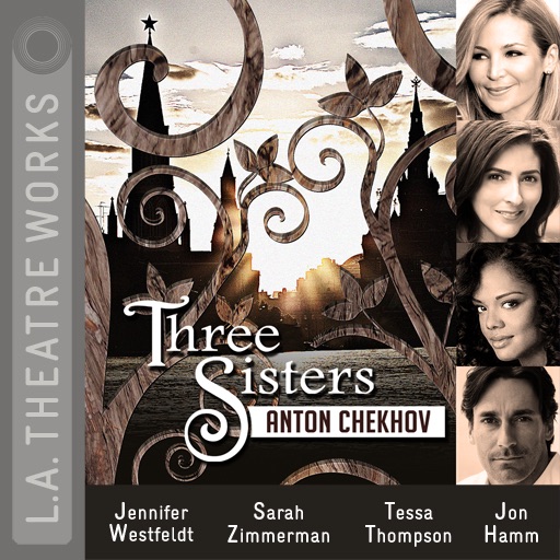 Three Sisters from L.A. Theatre Works