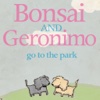 Bonsai & Geronimo Go To the Park