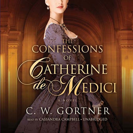 The Confessions of Catherine de Medici (by C.W. Gortner) icon