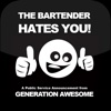 The Bartender Hates You