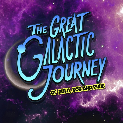 The Great Galactic Journey of Zulu, Bob and Pixie