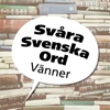 Svåra Svenska Ord Vänner