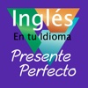 Ingles EnTuIdioma - Present Perfect
