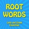 Latin and Greek Root Words