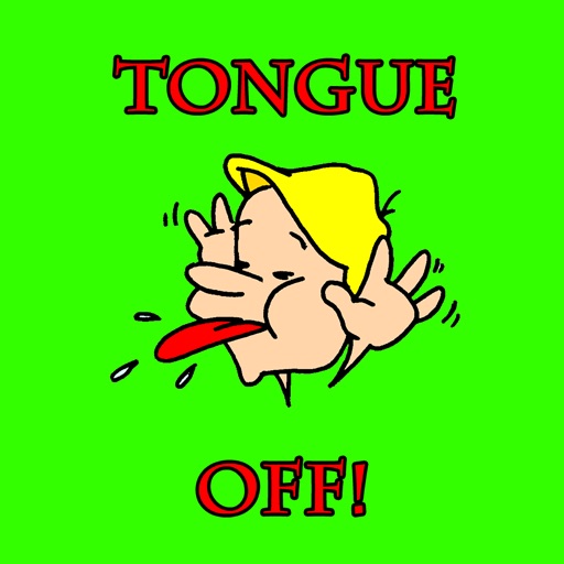 Tongue Off!