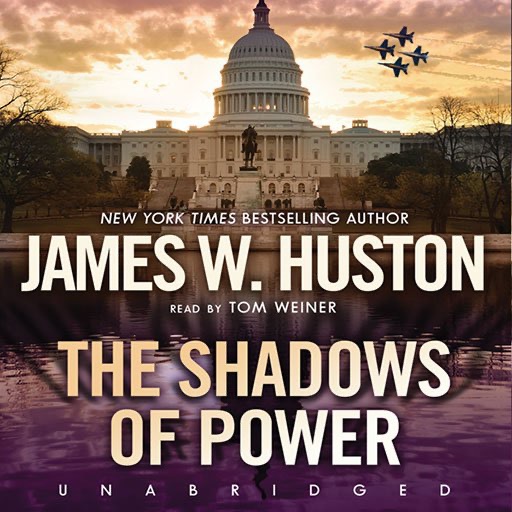 The Shadows Of Power (by James W. Huston)