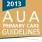 The Guidelines-At-A-Glance  for Primary Care Physicians App, targeted to primary care providers, contains essential summarized  information from a number of American Urological Association's (AUA)  guidelines and best practice statements