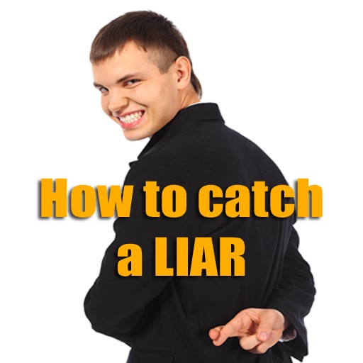 How to catch a Liar