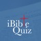 iBibleQuiz is a quiz game on Bible knowledge