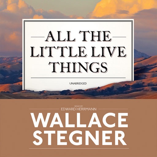 All the Little Live Things (by Wallace Stegner)