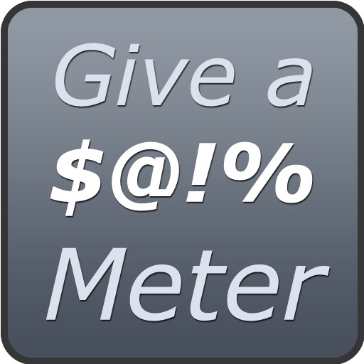 Give A $@!% Meter