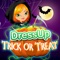 Dress Up! Trick or Treat