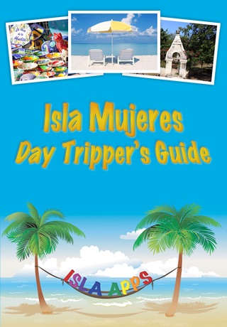 Isla Mujeres: Day Tripper's Guide