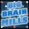 Welcome to Big Brain Mills