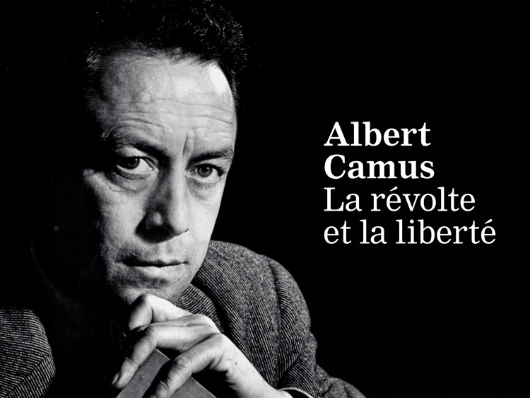 Camus, La révolte et la liberté