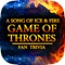 A Fan Trivia - Game Of Thrones - A Song Of Ice & Fire Free