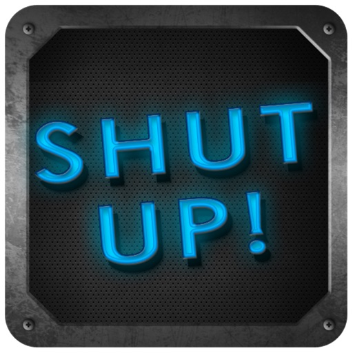 Shut The Heck Up - Free Shut Up Button iOS App