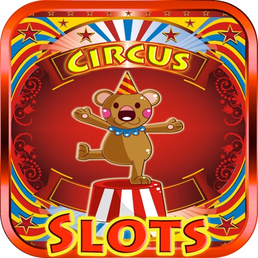 Circus Slots Free - Fun Casino Jackpot Mania iOS App