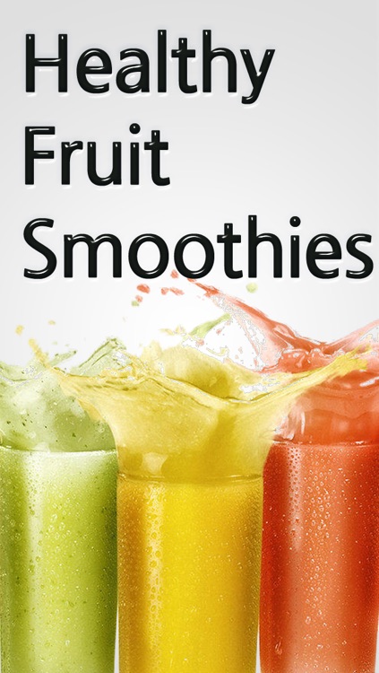 Healthy Fruit Juicing and Smoothie Recipes