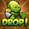 Angry Monsters Drop!