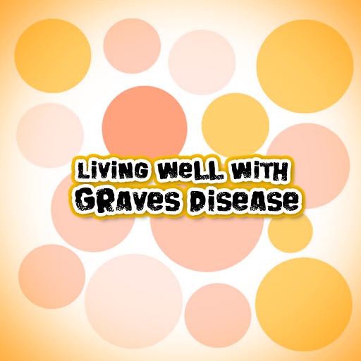 Living Well With Graves’ Disease