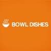 Bowl Dishes