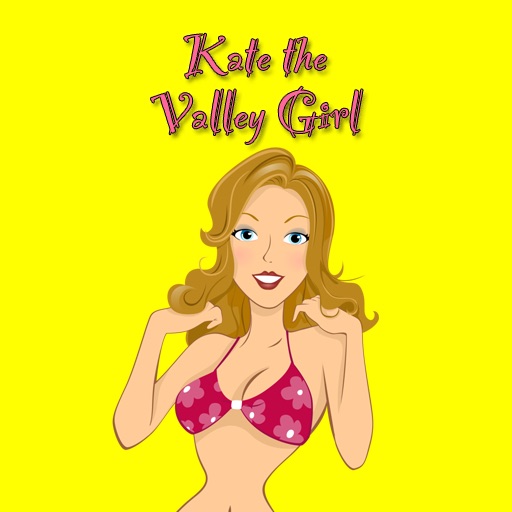 Kate The Valley Girl