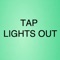 Tap Lights Out